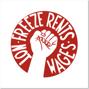 Freeze Rents Not Wages - Socialist, Leftist, Housing, Protest Posters and Art